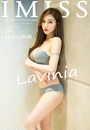 [IMiss]爱蜜社 2020.07.30 Vol.486 Lavinia肉肉 [52P533MB]