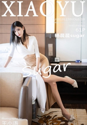 [XIAOYUﻭ] 2019.12.20 Vol.219 ŷԸ sugar[61+1P/152M]