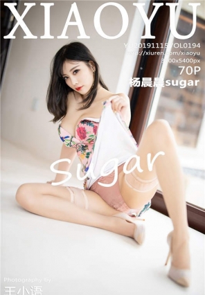 [XIAOYUﻭ] 2019.11.15 Vol.194 ȹ˿ sugar[70+1P/326M]