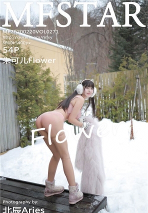 [MFStarģѧԺ] 02.19 VOL.271 ѩµ˿ ɶFlower[54+1P/117M]