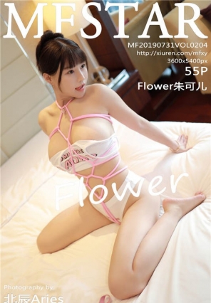 [MFStarģѧԺ] 2019.07.31 VOL.204 ˵ Flowerɶ[55+1P/133M]