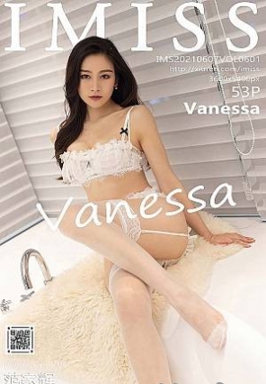 [IMiss]2021.06.07 VOL.601 Vanessa