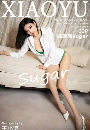 [XIAOYUﻭ] 2019.12.27 Vol.224 ˿ sugar[69+1P/151M]