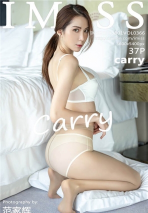 [IMiss]2019.07.30 Vol.366 ȥȹ˿ carry [37+1P/100M]